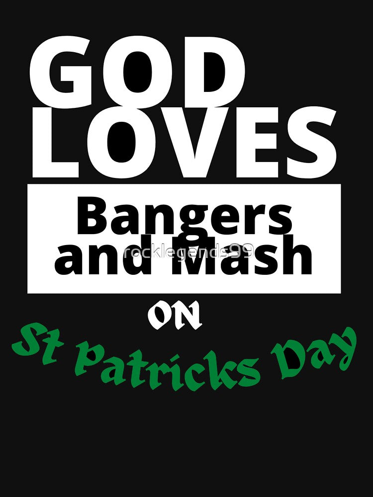God loves bangers and mash on St Patricks Day by rocklegends99 T-Shirts, Hoodie, Sweatshirt | BlankRebels.com (Image 3)