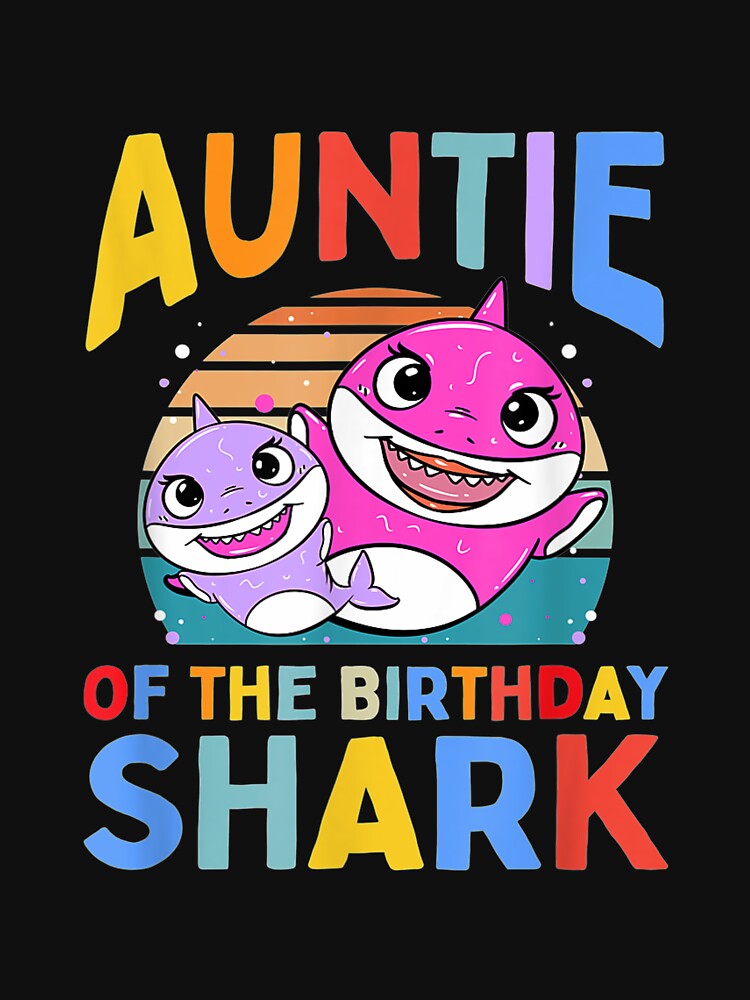 Auntie Of The Birthday Shark Aunt Matching Family by angelabeulah T-Shirts, Hoodie, Sweatshirt | BlankRebels.com (Image 3)