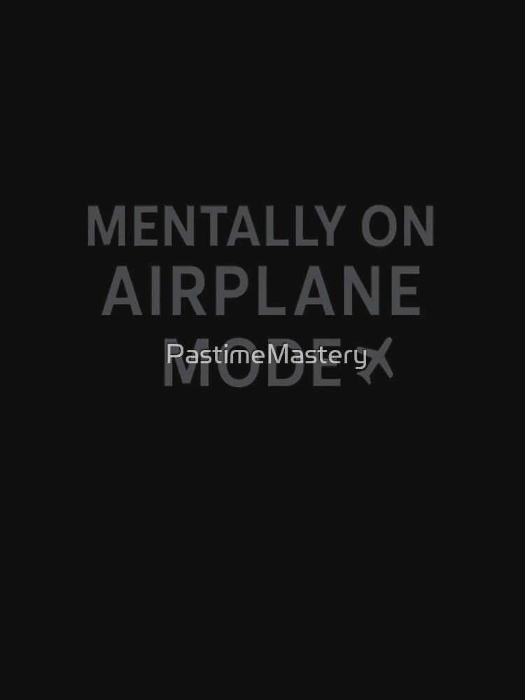 Mentally on Airplane Mode by PastimeMastery T-Shirts, Hoodie, Sweatshirt | BlankRebels.com (Image 3)