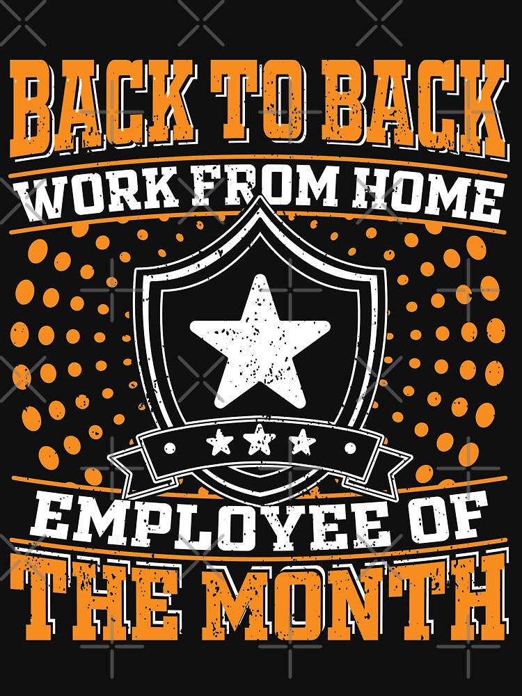 Back To Back Work From Home Employee Of The Month by RedQuality T-Shirts, Hoodie, Sweatshirt | BlankRebels.com (Image 3)