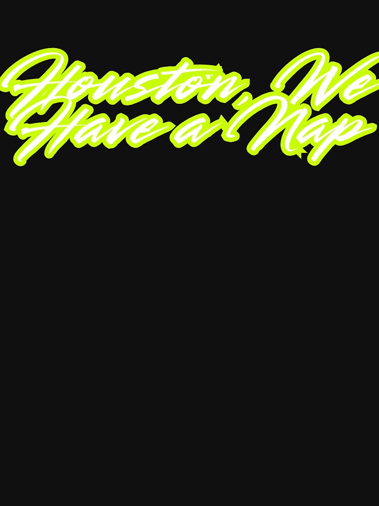 Houston, We Have a Nap by TrendPixie T-Shirts, Hoodie, Sweatshirt | BlankRebels.com (Image 3)