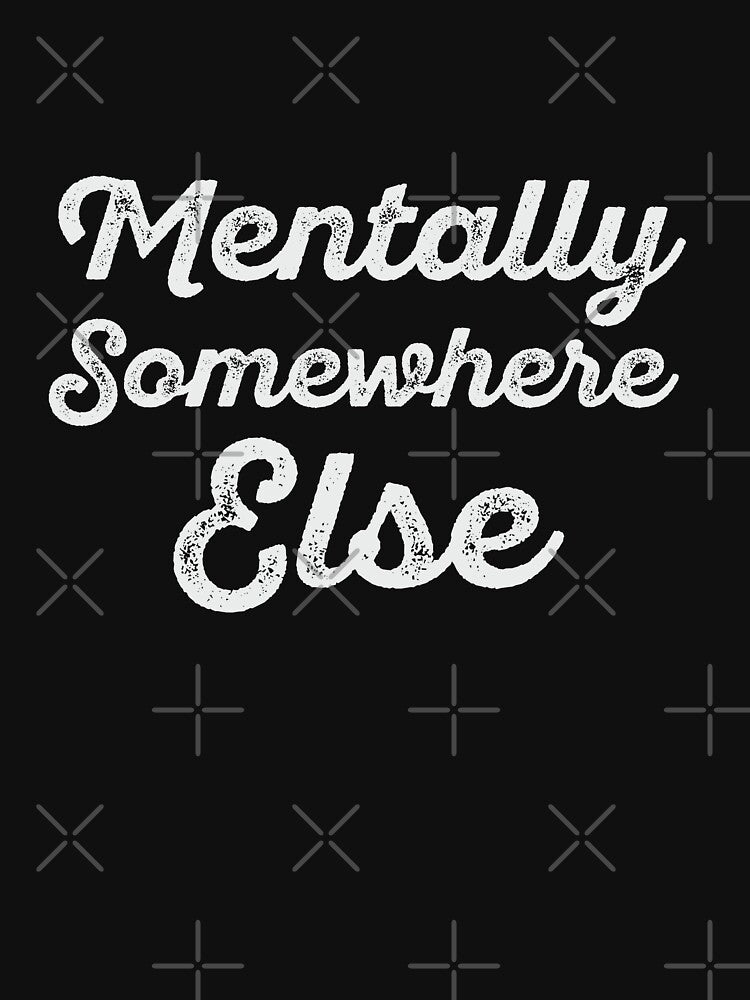 Mentally Somewhere Else by Kamran-Sharjeel T-Shirts, Hoodie, Sweatshirt | BlankRebels.com (Image 3)