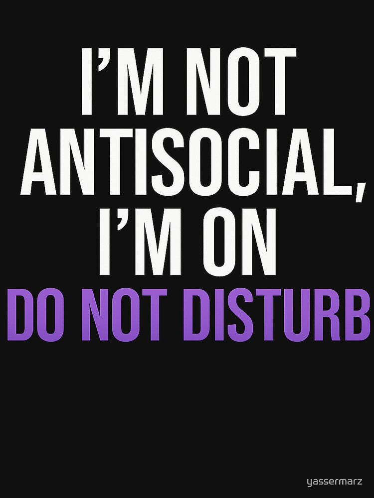 Do Not Disturb – Funny Relatable Quote Design by yassermarz T-Shirts, Hoodie, Sweatshirt | BlankRebels.com (Image 3)