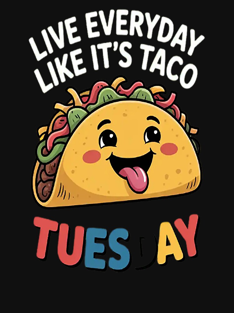 Taco Everyday Like Taco Tuesday by SignaturalGen T-Shirts, Hoodie, Sweatshirt | BlankRebels.com (Image 3)