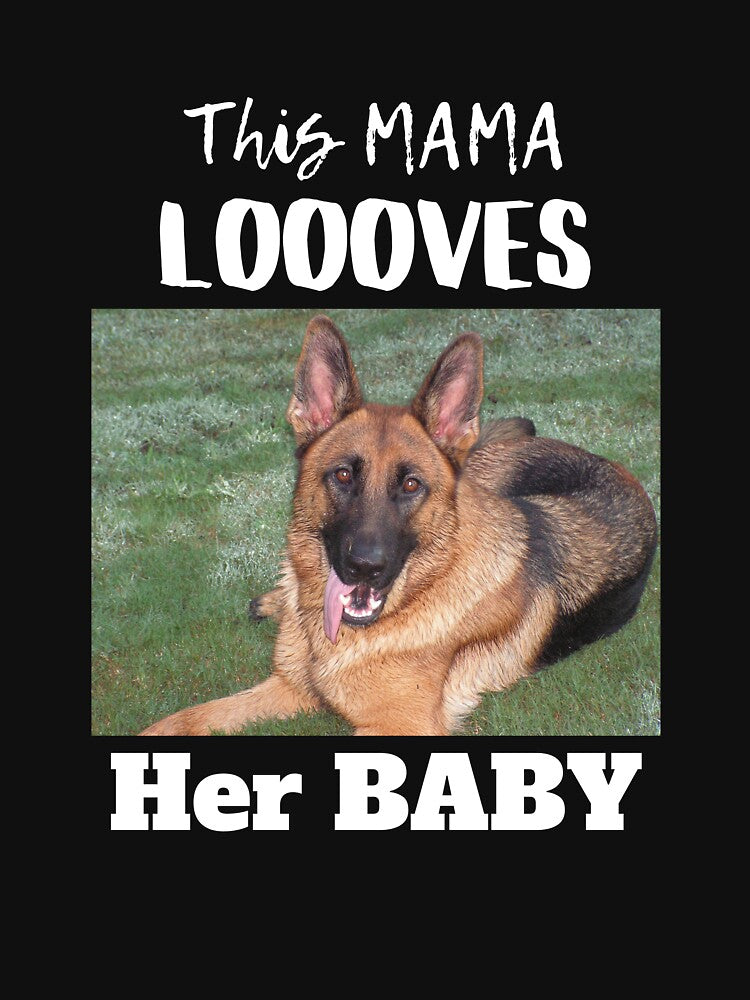 This Mama Loooves Her Baby German Shepherd by GermanShepMan T-Shirts, Hoodie, Sweatshirt | BlankRebels.com (Image 3)