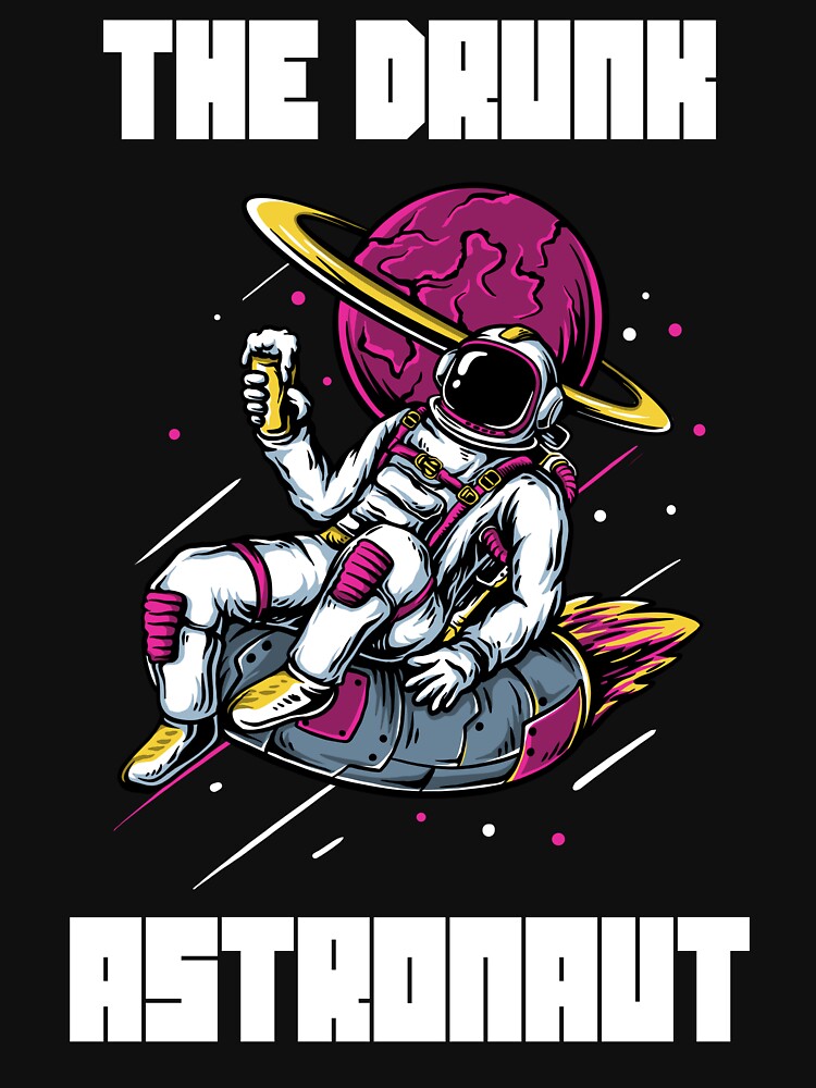 THE DRUNK ASTRONAUT by MJ96-PRO T-Shirts, Hoodie, Sweatshirt | BlankRebels.com (Image 3)