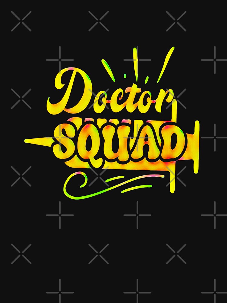 Doctor Squad, Funny Doctor Graduation Gift #2 by creativerooney T-Shirts, Hoodie, Sweatshirt | BlankRebels.com (Image 3)