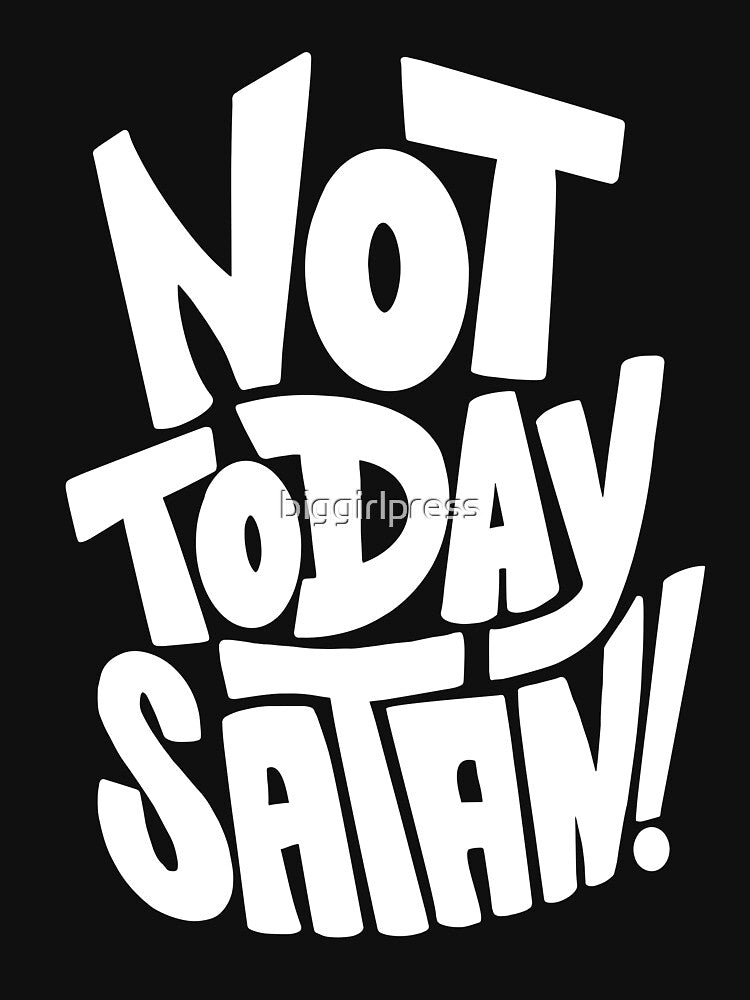 Not Today Satan - vs 2 by Big Girl Press T-Shirts, Hoodie, Sweatshirt | BlankRebels.com (Image 3)
