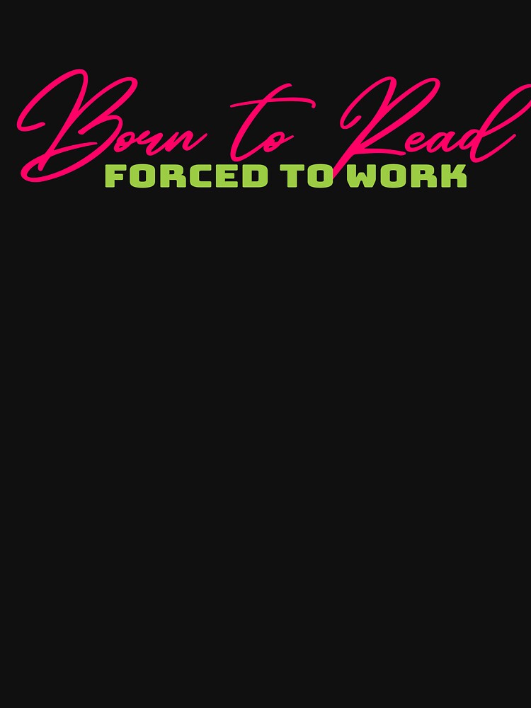 Born to Read by Jhullie T-Shirts, Hoodie, Sweatshirt | BlankRebels.com (Image 3)
