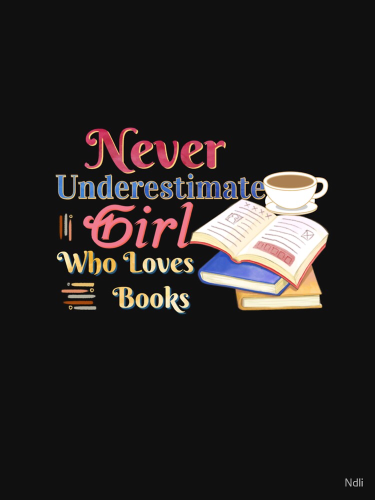 cut girl never underestimate girl who loves books and coffee cut T_shirt _perfect  girl never underestimate... (Image 3)