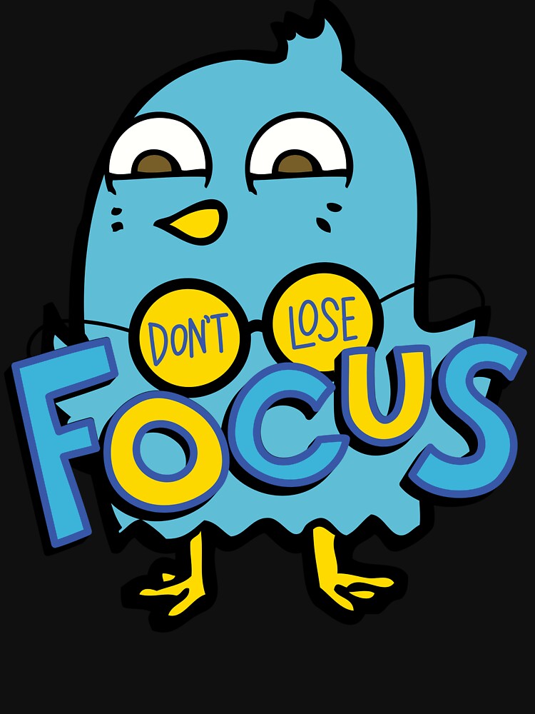Don't Lose Focus Motivation Print - For motivation, motivational sayings, for a teacher.. by Wentoo T-Shirts,... (Image 3)
