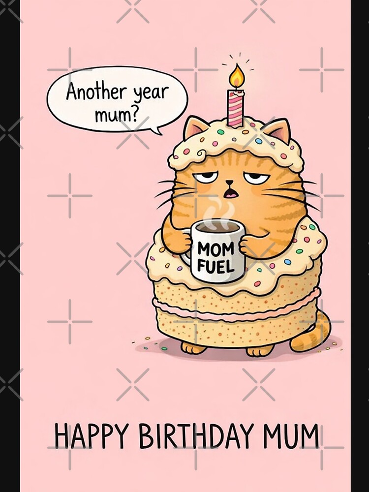 Happy Birthday Mum Funny Cat Cake Mom Fuel by Places On Earth T-Shirts, Hoodie, Sweatshirt | BlankRebels.com (Image 3)