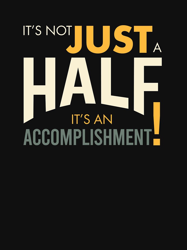 Half Marathon Runner It's Not Just a Half by whyitsme T-Shirts, Hoodie, Sweatshirt | BlankRebels.com (Image 3)