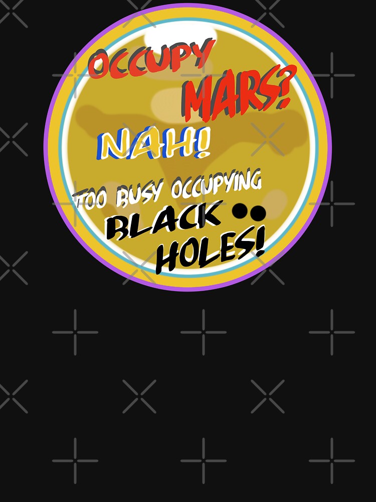Occupy Mars? Maybe later! by Geomoon T-Shirts, Hoodie, Sweatshirt | BlankRebels.com (Image 3)
