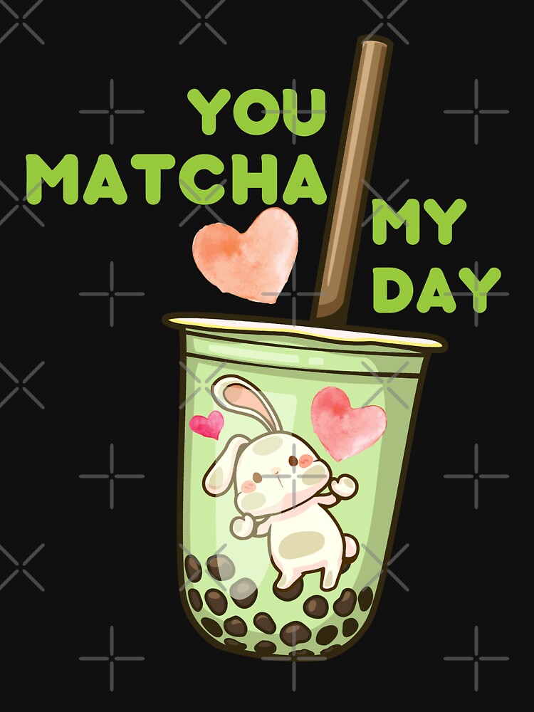 You Matcha My Day by Ashberry2 T-Shirts, Hoodie, Sweatshirt | BlankRebels.com (Image 3)