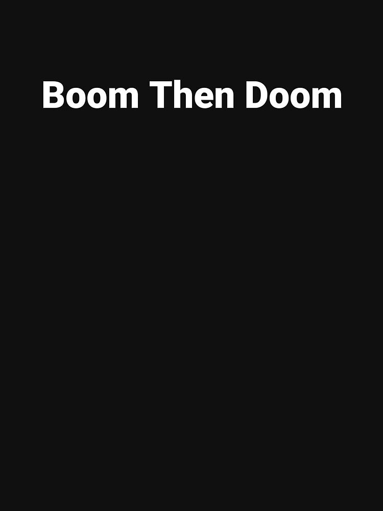 Boom Then Doom by Text-based T-Shirts and Gifts Hoodie, Sweatshirt | BlankRebels.com (Image 3)