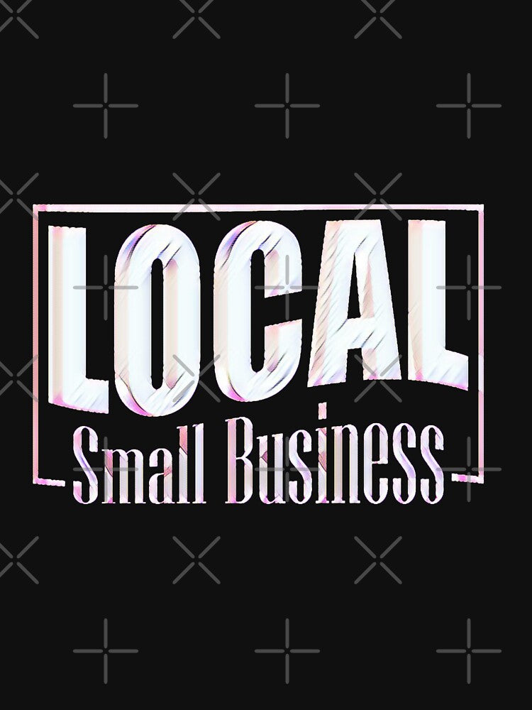 Local Small Business by creativerooney T-Shirts, Hoodie, Sweatshirt | BlankRebels.com (Image 3)