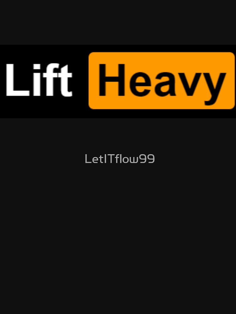 Lift Heavy by LetITflow99 T-Shirts, Hoodie, Sweatshirt | BlankRebels.com (Image 3)