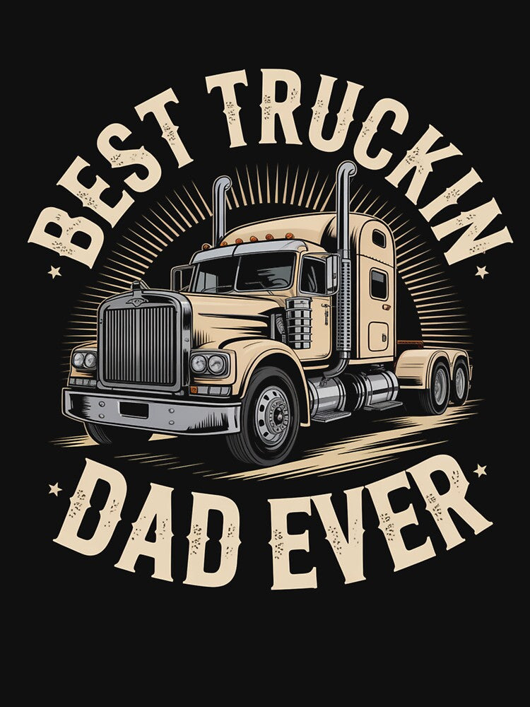 Truck Driver Best Trucking Dad Ever by RayhendersonArt T-Shirts, Hoodie, Sweatshirt | BlankRebels.com (Image 3)