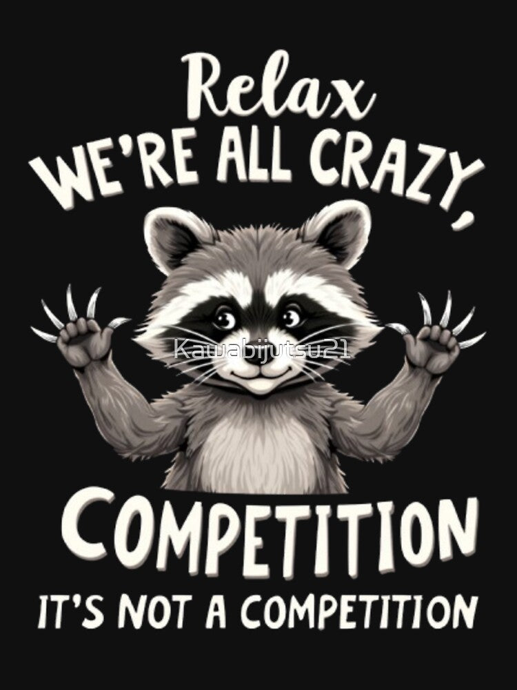 Relax we're all crazy funny raccoon by Kawabijutsu21 T-Shirts, Hoodie, Sweatshirt | BlankRebels.com (Image 3)