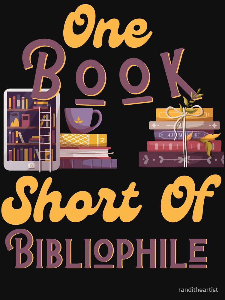 One Book Short Of Bibliophile by Constant Readers T-Shirts, Hoodie, Sweatshirt | BlankRebels.com (Image 3)