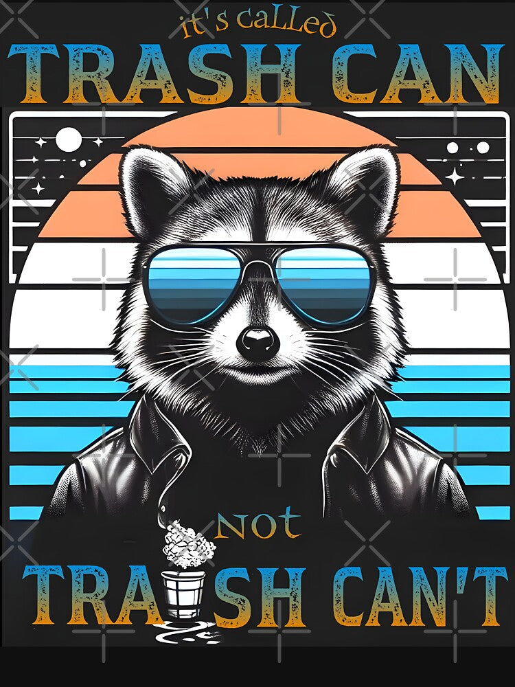 It's called Trash Can Not Trash Can't, Funny Racoon by AlphaTeez T-Shirts, Hoodie, Sweatshirt | BlankRebels.com (Image 3)