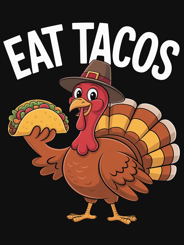 Thanksgiving Turkey Eat Tacos Mexican Thanksgiving by MattheSchoeder T-Shirts, Hoodie, Sweatshirt | BlankRebels.com (Image 3)
