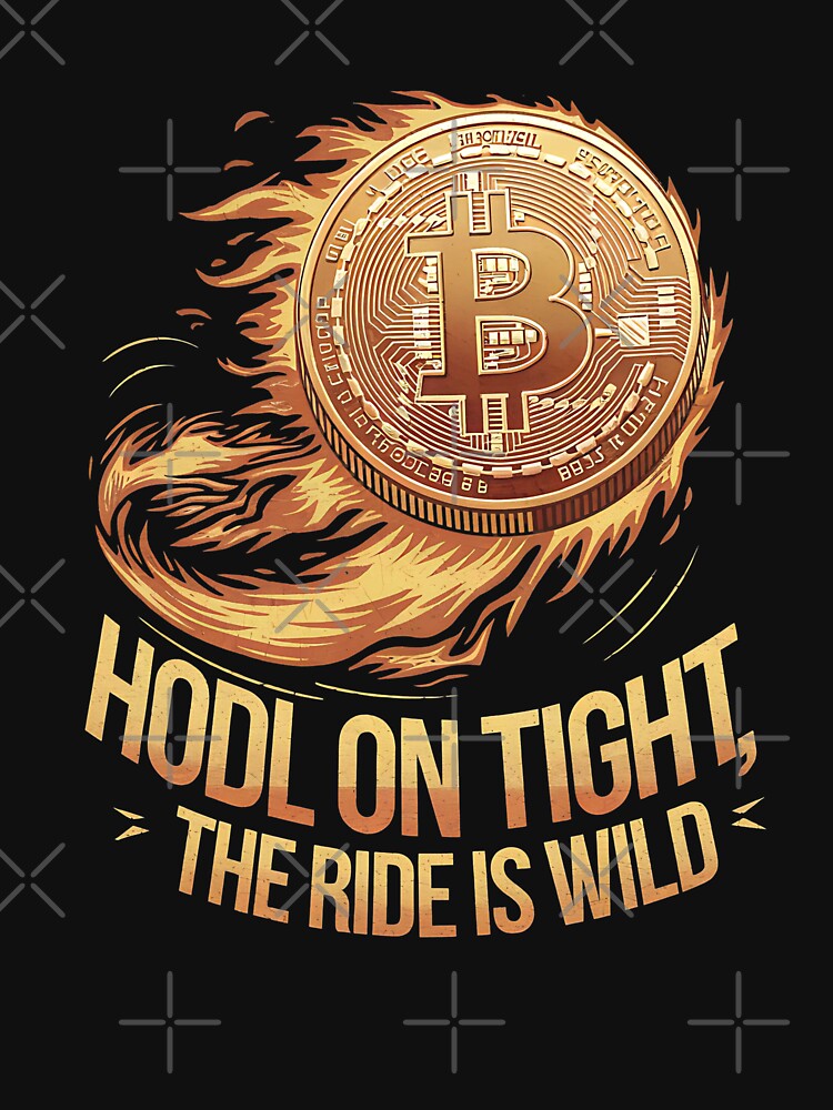 HODL On Tight The Ride Is Wild Bitcoin Design by Bliss Find And Design T-Shirts, Hoodie, Sweatshirt (Image 3)
