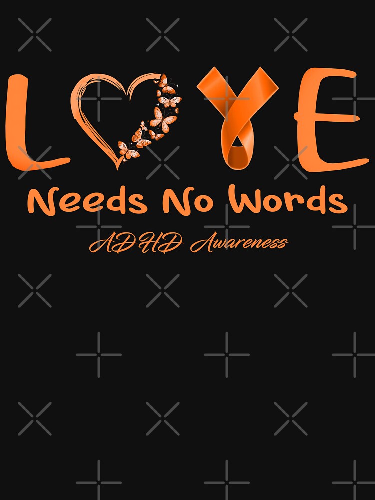 ADHD Awareness - Love Needs No Words - Support ADHD Gifts by Aaron309 T-Shirts, Hoodie, Sweatshirt (Image 3)