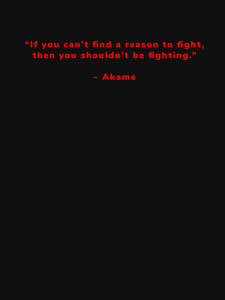 Akame - Quote by Epicanimequotes T-Shirts, Hoodie, Sweatshirt | BlankRebels.com (Image 3)
