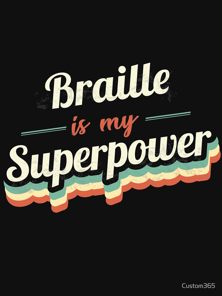 Braille is my Superpower by Custom365 T-Shirts, Hoodie, Sweatshirt | BlankRebels.com (Image 3)