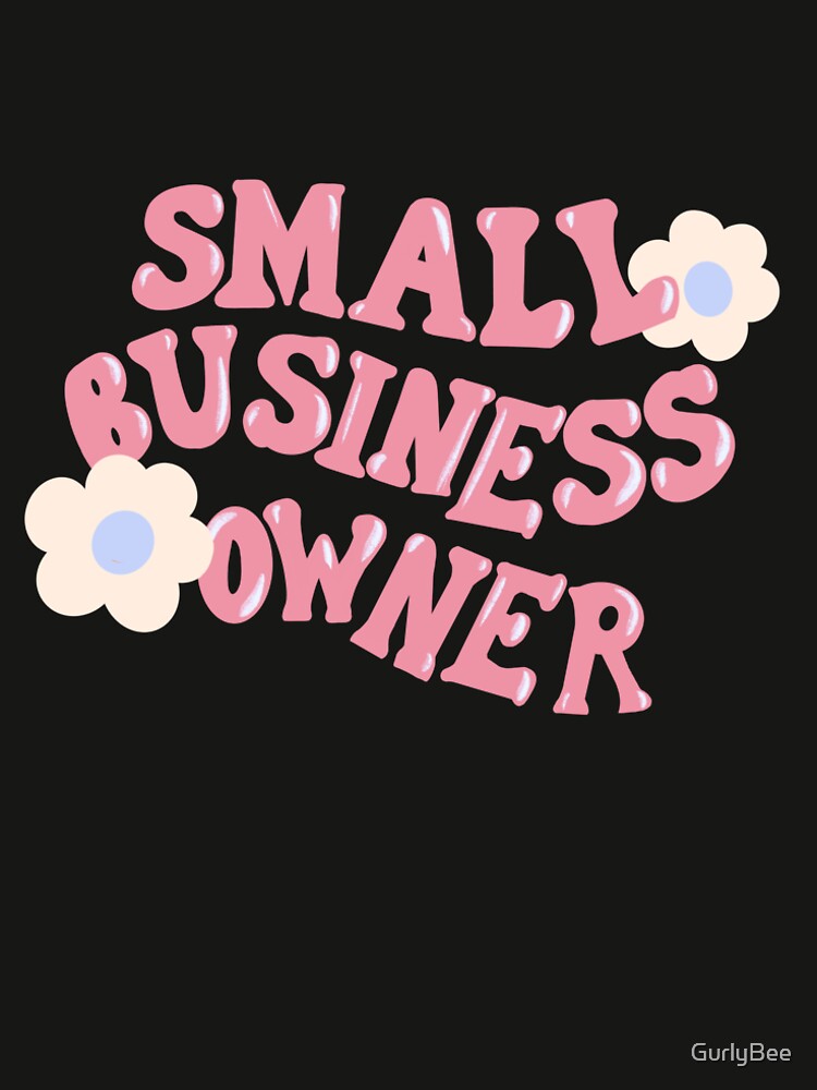 Small Business Owner | Hand Drawn by GurlyBee T-Shirts, Hoodie, Sweatshirt | BlankRebels.com (Image 2)