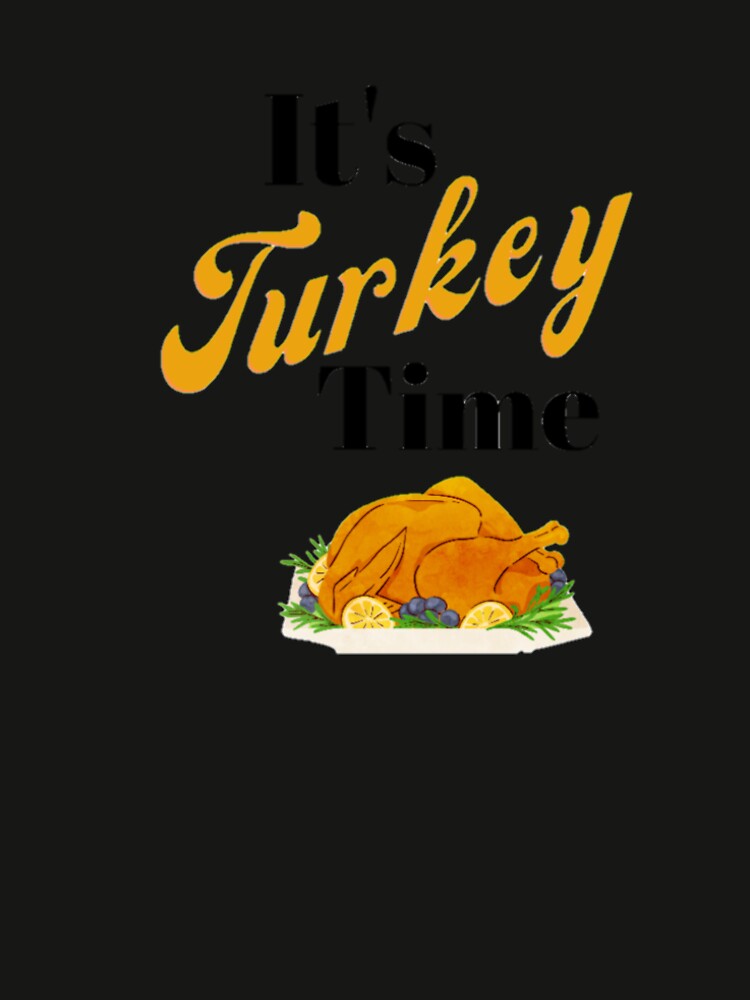 It's Turkey Time Products by Taharat  Tazrin T-Shirts, Hoodie, Sweatshirt | BlankRebels.com (Image 2)