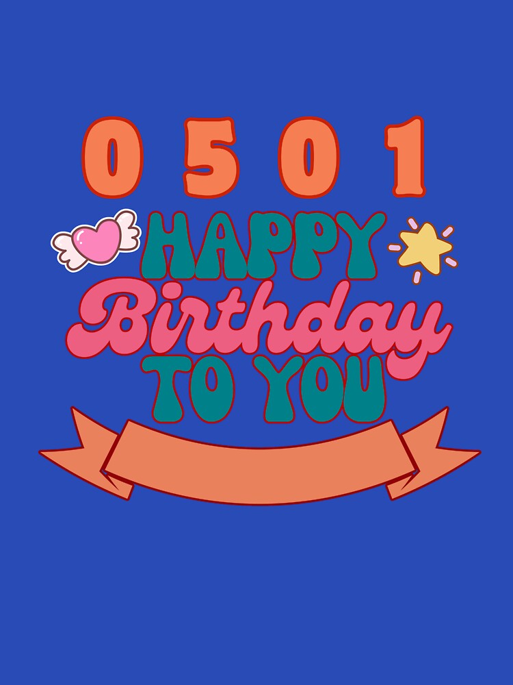Cute 0501 – Happy You T-Shirts, Hoodie, Sweatshirt