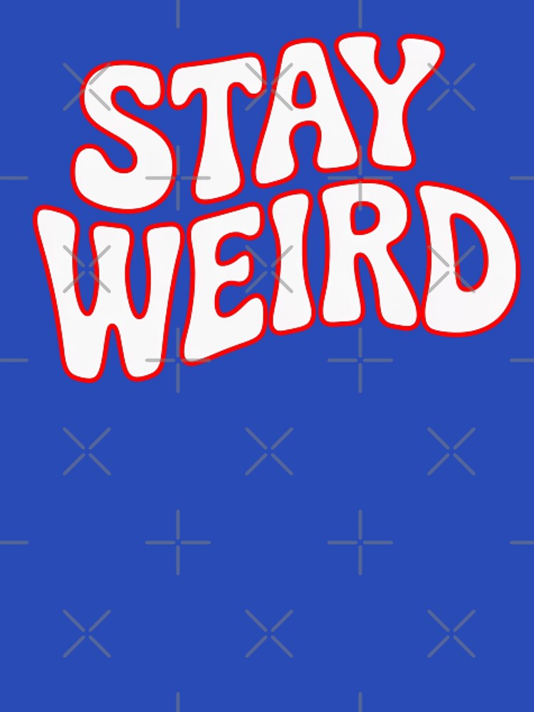 Stay Weird by ZooStateofMind T-Shirts, Hoodie, Sweatshirt | BlankRebels.com (Image 3)