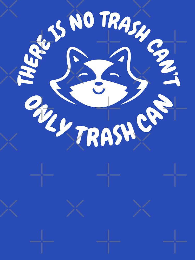Cute Animal Raccoon Trash Panda by justsmilestupid T-Shirts, Hoodie, Sweatshirt | BlankRebels.com (Image 3)