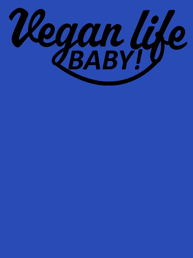Vegan life baby! by Kajusmcr T-Shirts, Hoodie, Sweatshirt | BlankRebels.com (Image 3)