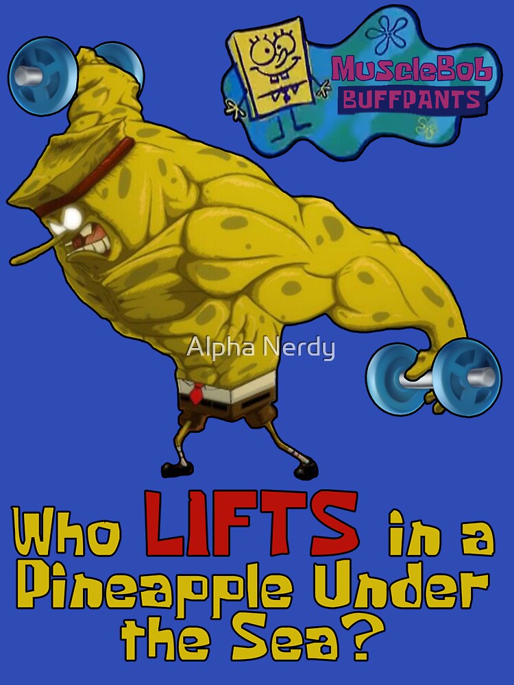 Musclebob Buffpants by Alpha Nerdy T-Shirts, Hoodie, Sweatshirt | BlankRebels.com (Image 3)