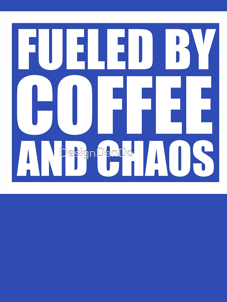 Fueled By Coffee And Chaos by DesignDenDo ⭐⭐⭐⭐⭐ T-Shirts, Hoodie, Sweatshirt | BlankRebels.com (Image 3)