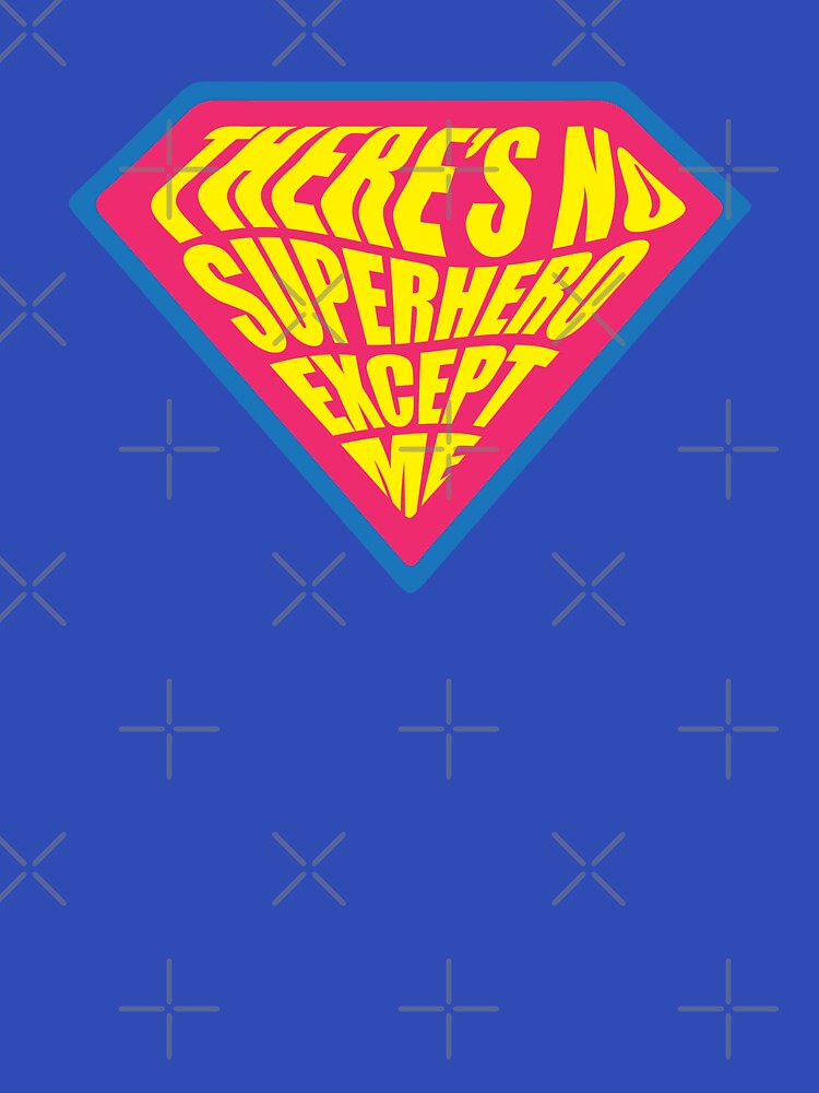 There's no Superhero except me by Iko