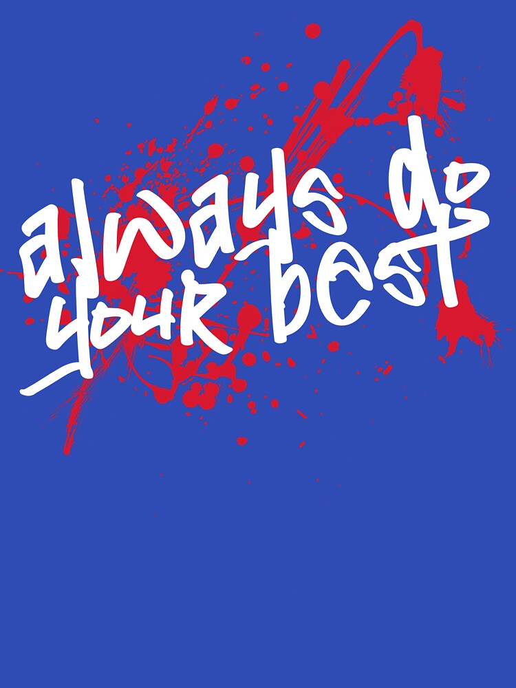 Always do your best by sreckov-desig