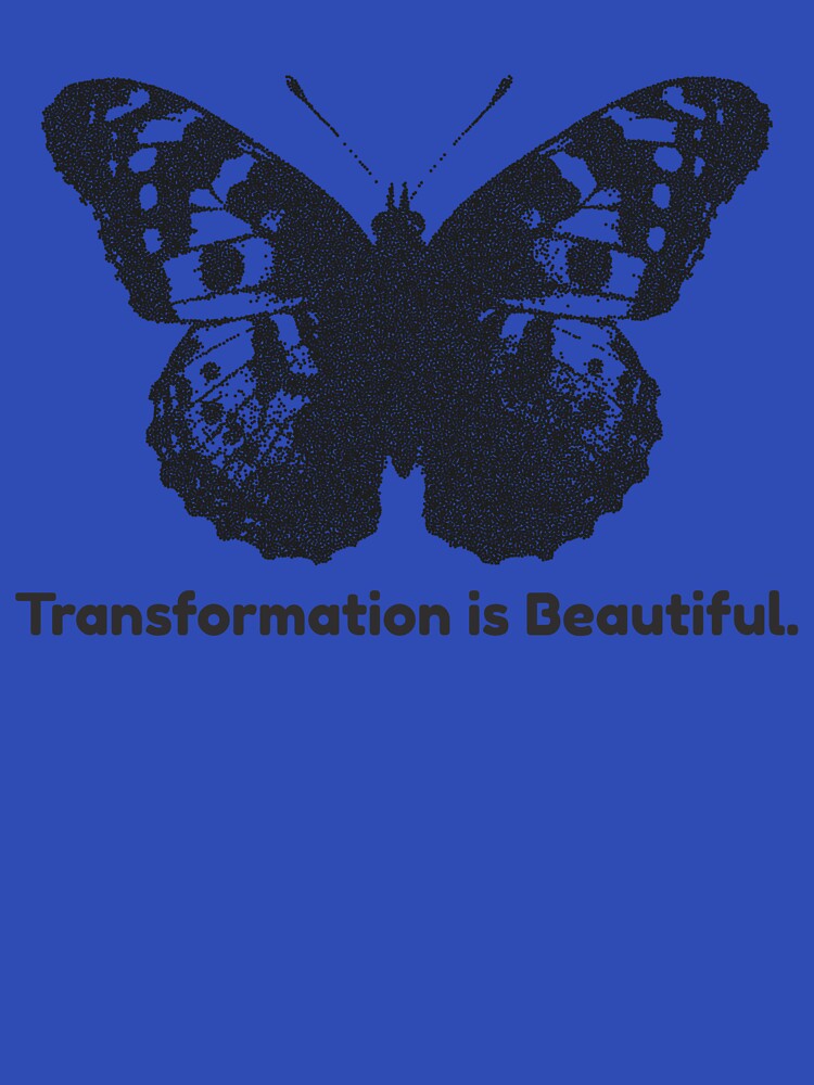 Transformation is Beautiful - Motivation - Aesthetic design by PureJoyPrints T-Shirts, Hoodie, Sweatshirt (Image 3)