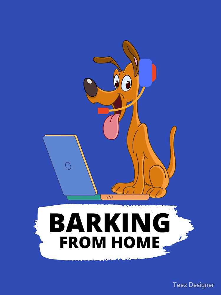 Barking From Home by Teez Designer T-Shirts, Hoodie, Sweatshirt | BlankRebels.com (Image 3)