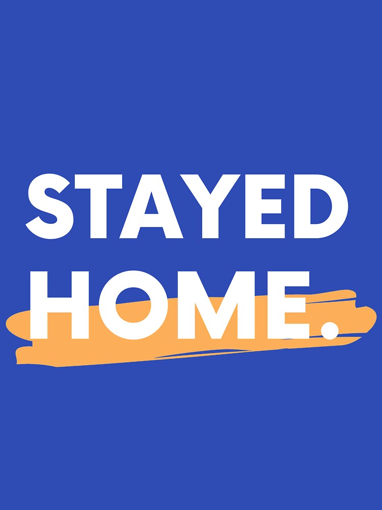 Stayed home during the quarantine period by bryanlsx89 T-Shirts, Hoodie, Sweatshirt | BlankRebels.com (Image 3)