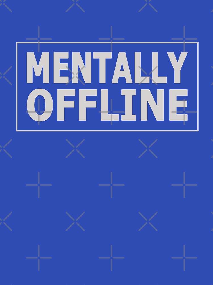 Mentally Offline – Sarcastic Mood Shirt for Burnout Days by TrendyTeeCenter Hoodie, Sweatshirt | BlankRebels.com (Image 3)