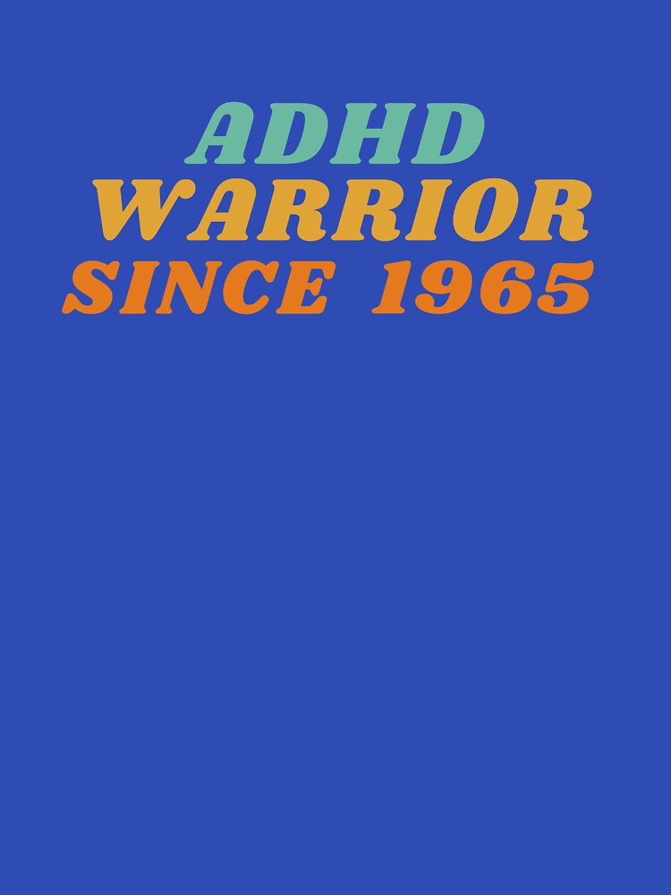 ADHD 1965 by BuraxisQuotes T-Shirts, Hoodie, Sweatshirt | BlankRebels.com (Image 3)