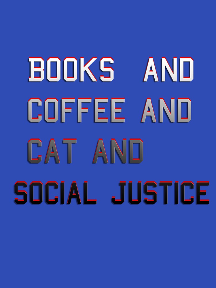 books and coffee and cat and social justice by Oualibaddas T-Shirts, Hoodie, Sweatshirt | BlankRebels.com (Image 3)