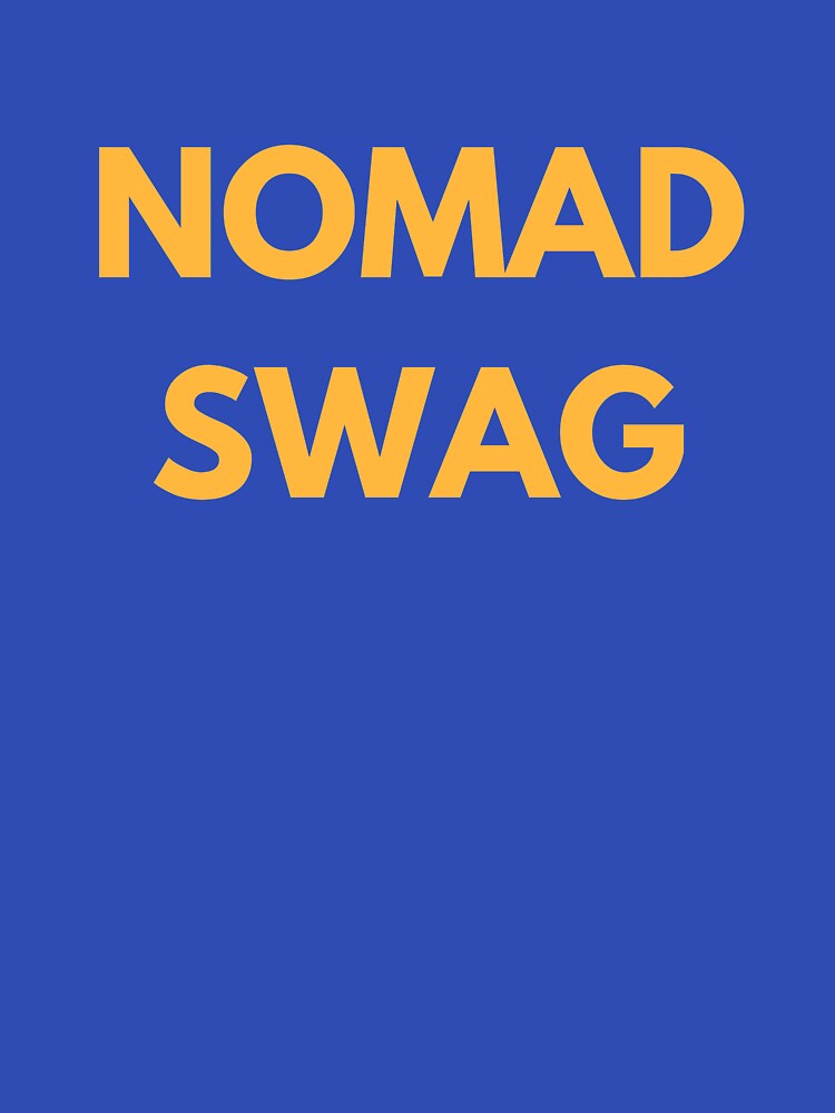 Nomad Swag by FlickBreakMerch T-Shirts, Hoodie, Sweatshirt | BlankRebels.com (Image 3)