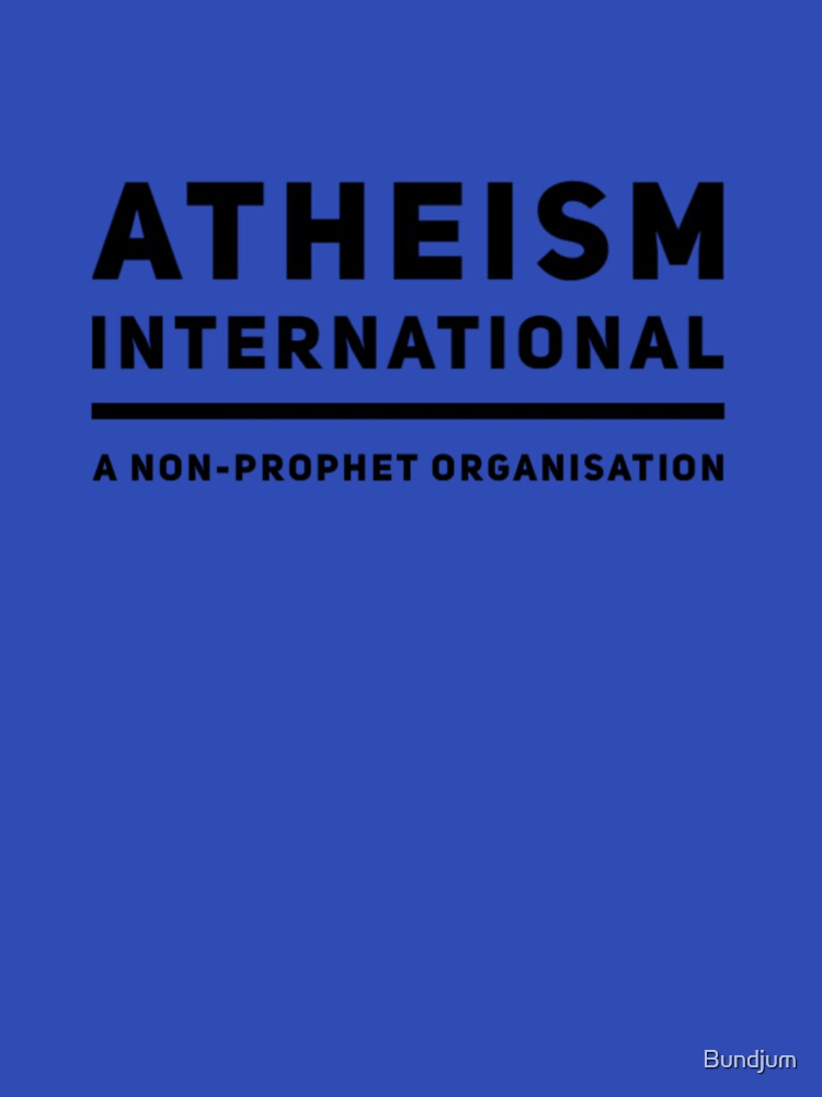 Atheism International - A Non-Prophet Organisation by Bundjum