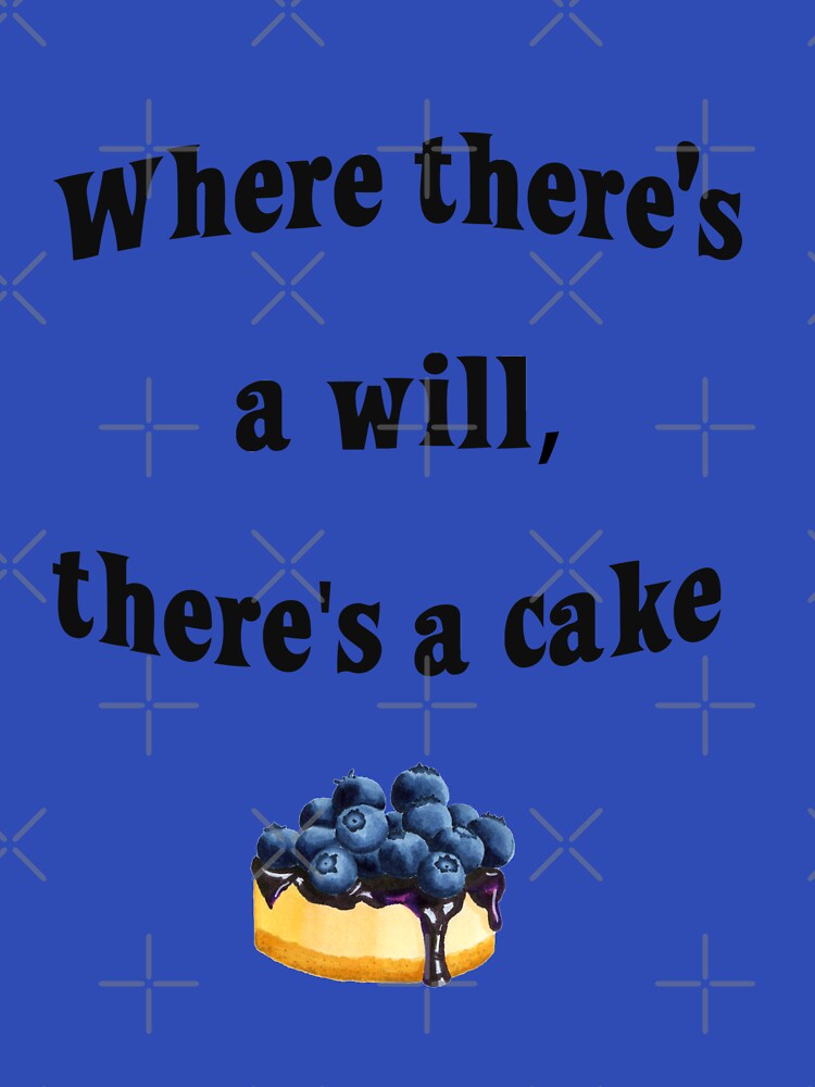 Where there's a will, there's a cake by gabmenfer T-Shirts, Hoodie, Sweatshirt | BlankRebels.com (Image 3)